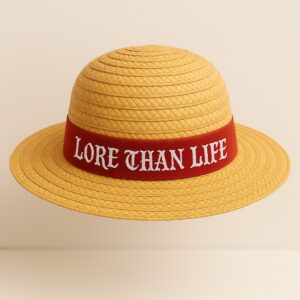 STRAW-HAT "LORE THAN LIFE"